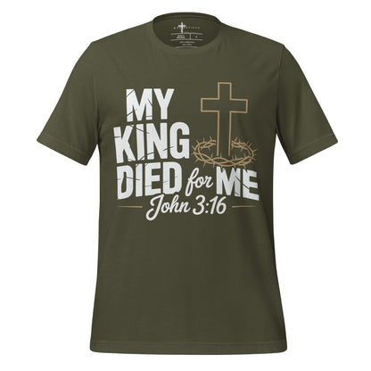 My King Died for Me  Christian Bible Verse T-Shirt