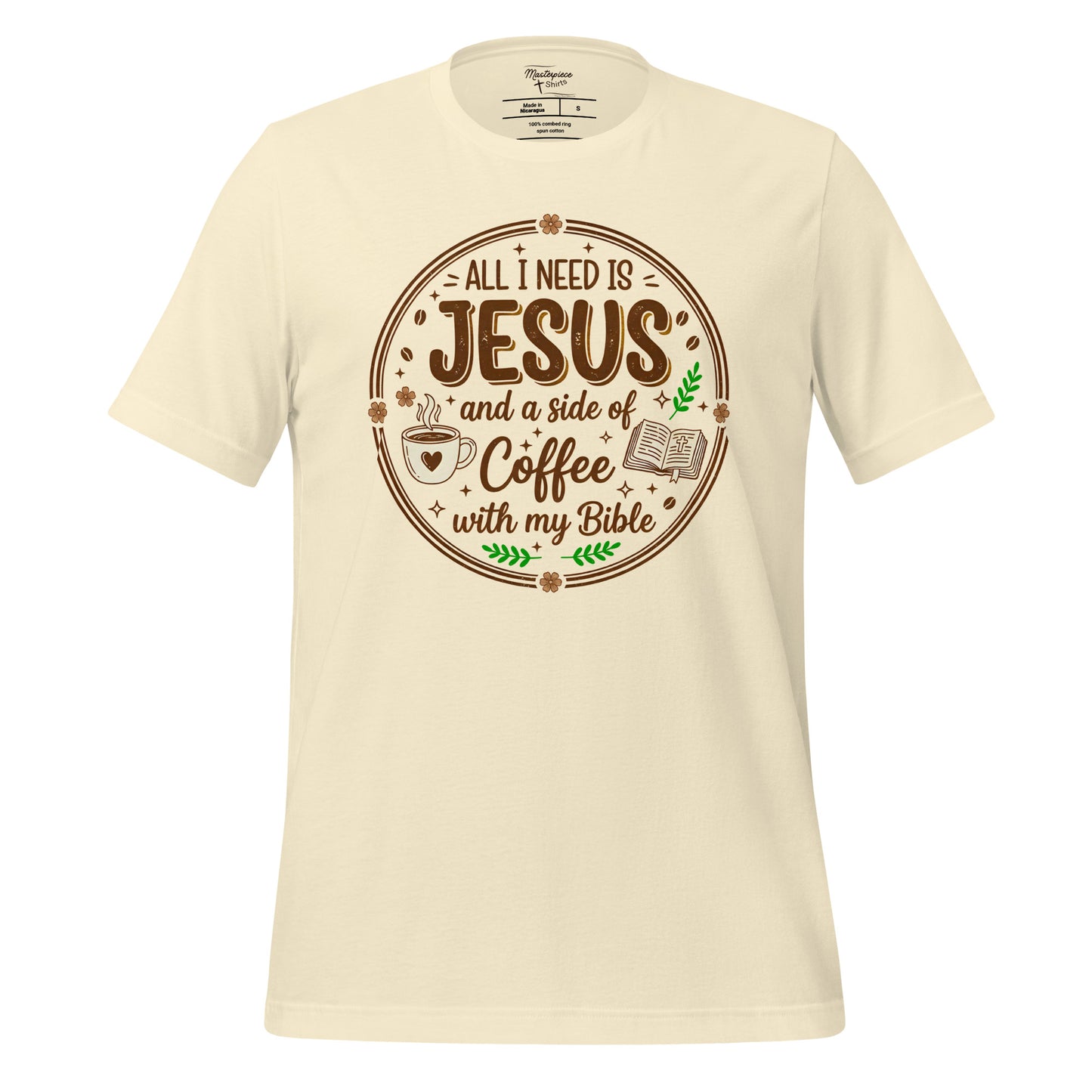 All I need is Jesus a side of coffee and my bible Christian T-shirt
