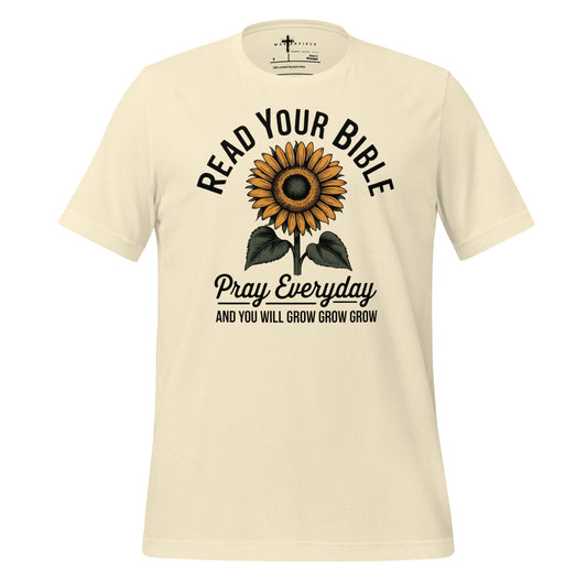 Read your bible pray every day and you'll grow grow grow Christian T-shirt