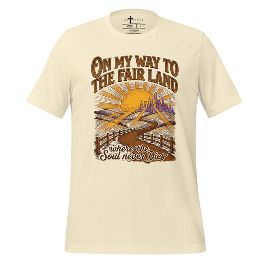 on My way to the Fair Land where the soul never dies Christian T-shirt celebrating the beloved bluegrass gospel classic.