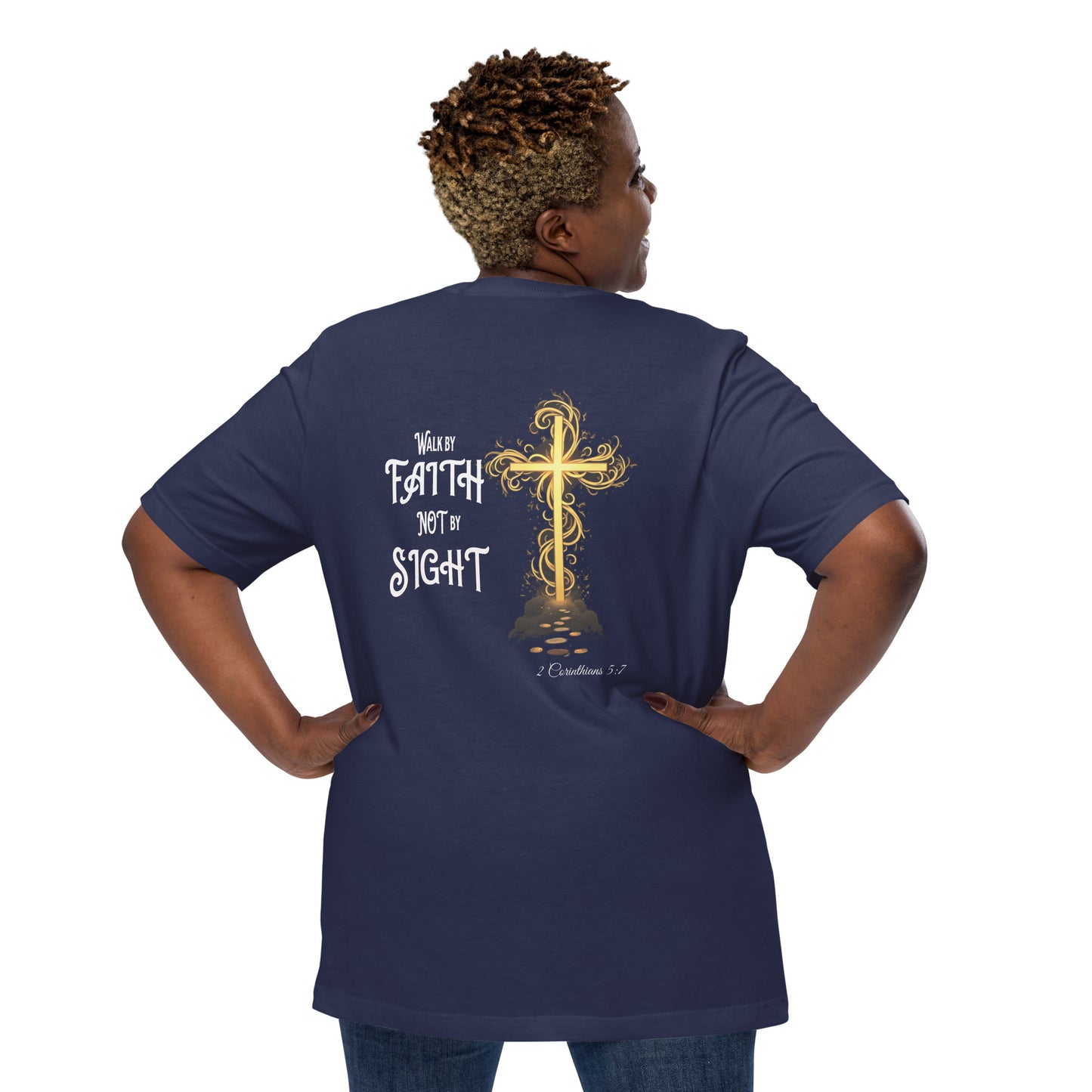 Walk by Faith Not By Sight (Back)  Christian Bible Verse T-Shirt