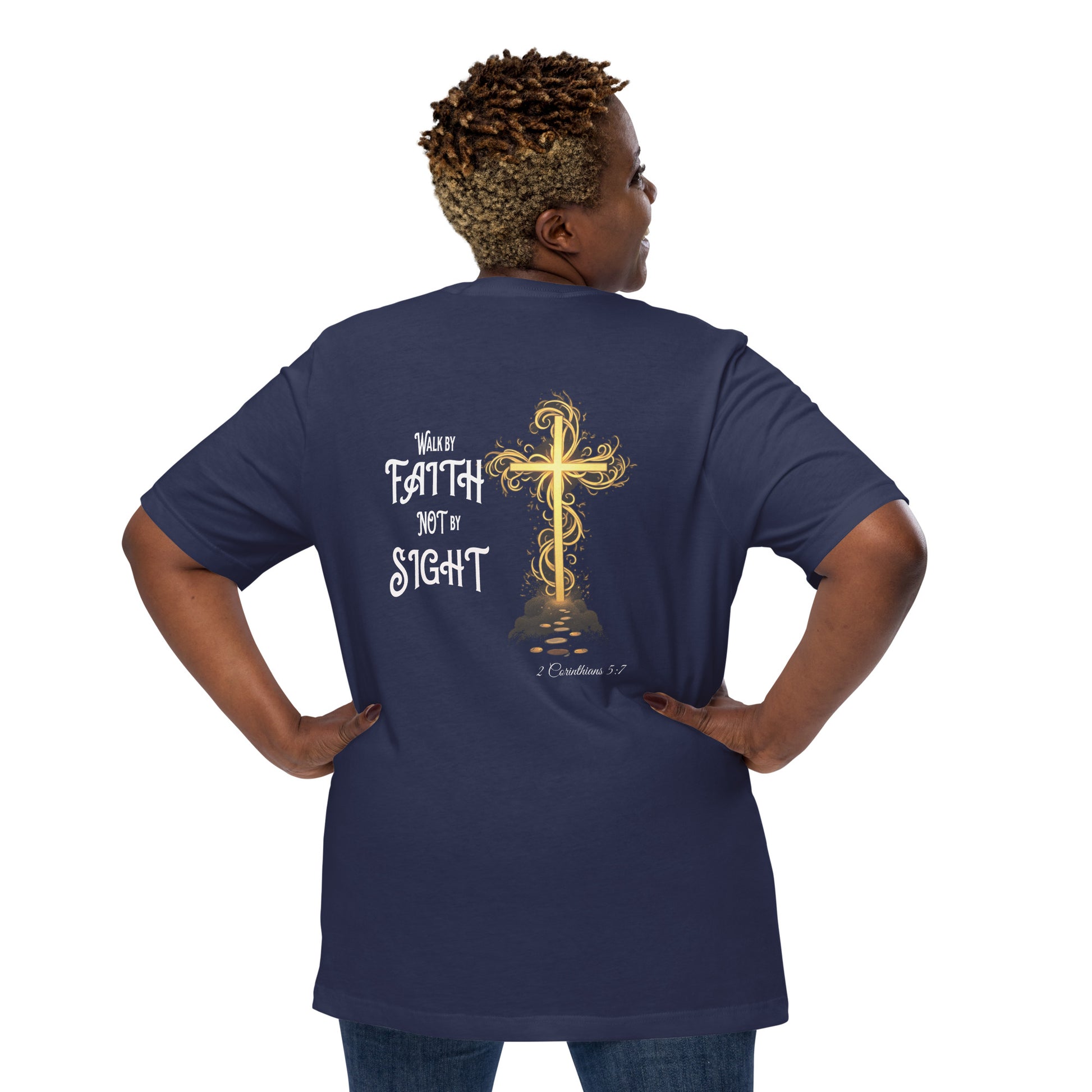 Walk by Faith Not By Sight (Back)  Christian Bible Verse T-Shirt