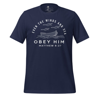 Even The Winds and See Obey Home  Christian Bible Verse T-Shirt