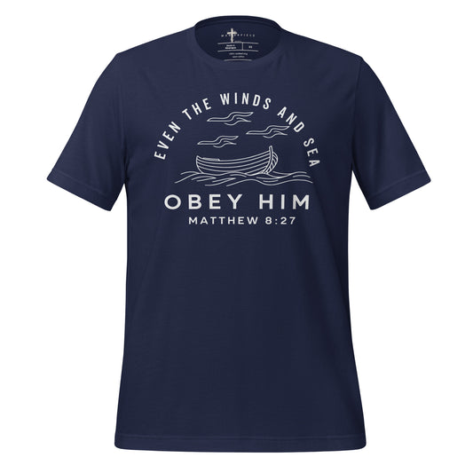 Even The Winds and See Obey Home  Christian Bible Verse T-Shirt
