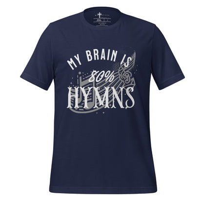 My Brain is 80% Hymns  Christian Bible Verse T-Shirt