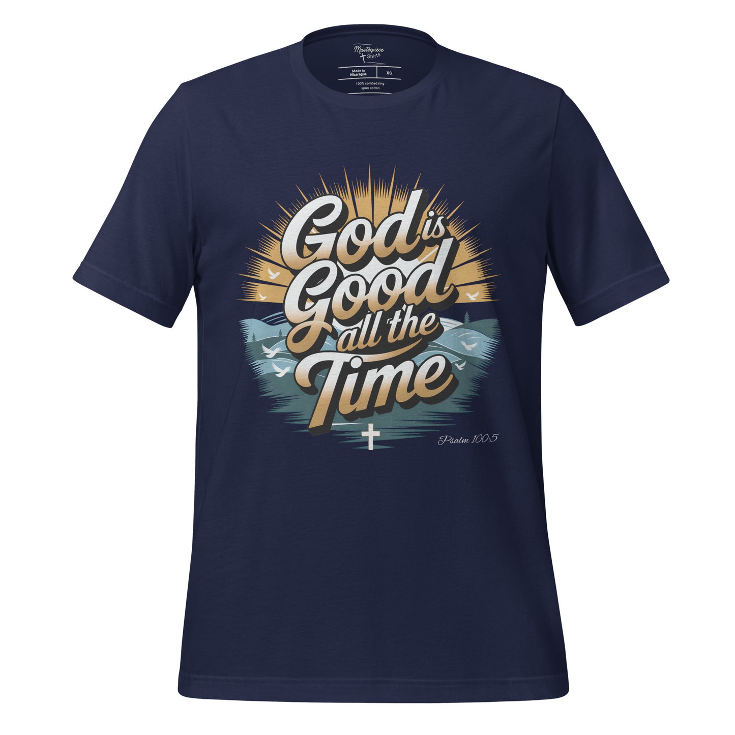 God is GOOD All The Time  Christian Bible Verse T-Shirt