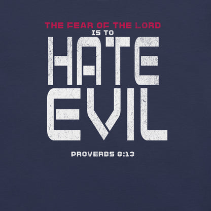 Fear The Lord HATE EVIL Shirt  Christian Bible Verse T-Shirt
