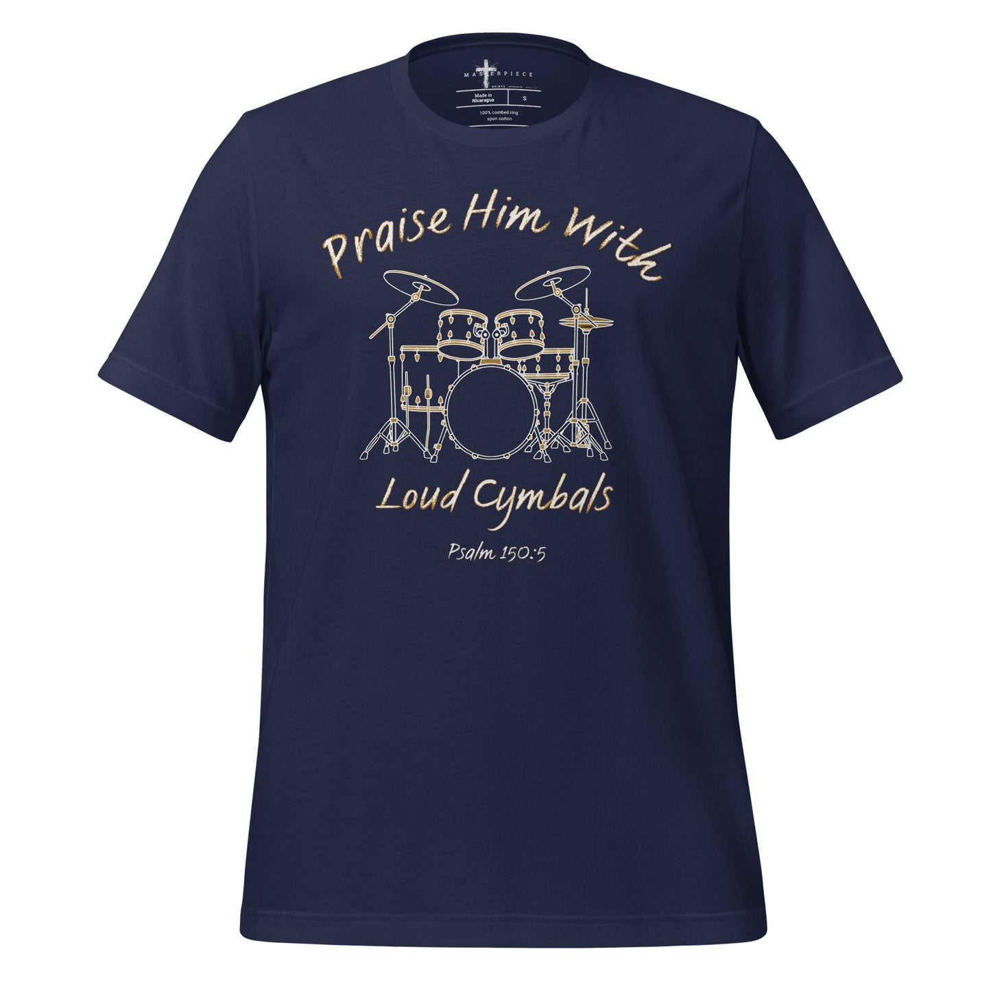 Praise Him with Loud Cymbals Christian tshirt Psalm 150:5