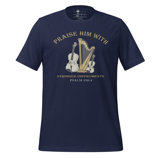 Praise him with Stringed Classical instruments psalm 150:4 t-shirt