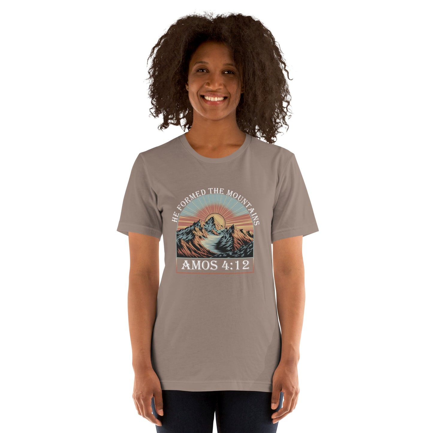 He Formed The Mountains  Christian Bible Verse T-Shirt