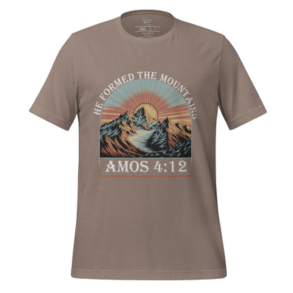 He Formed The Mountains  Christian Bible Verse T-Shirt
