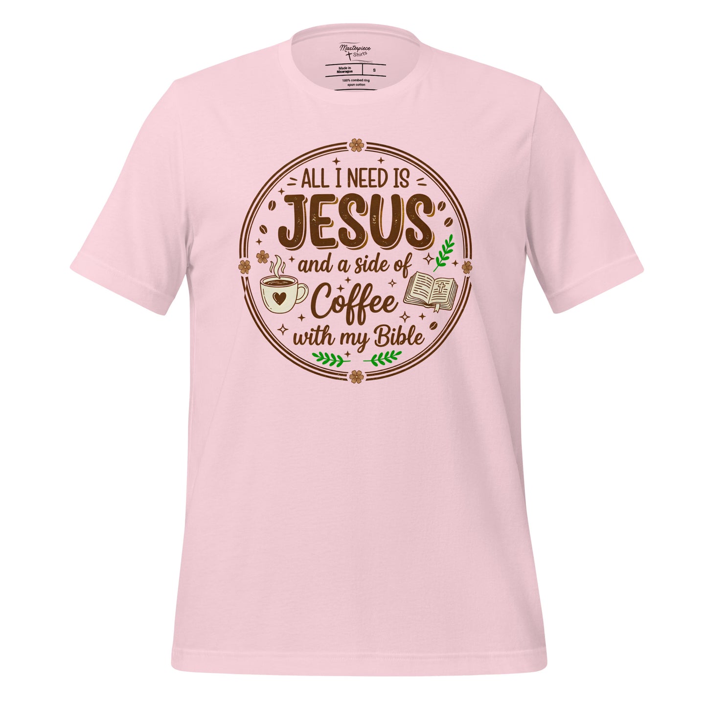 All I need is Jesus a side of coffee and my bible Christian T-shirt