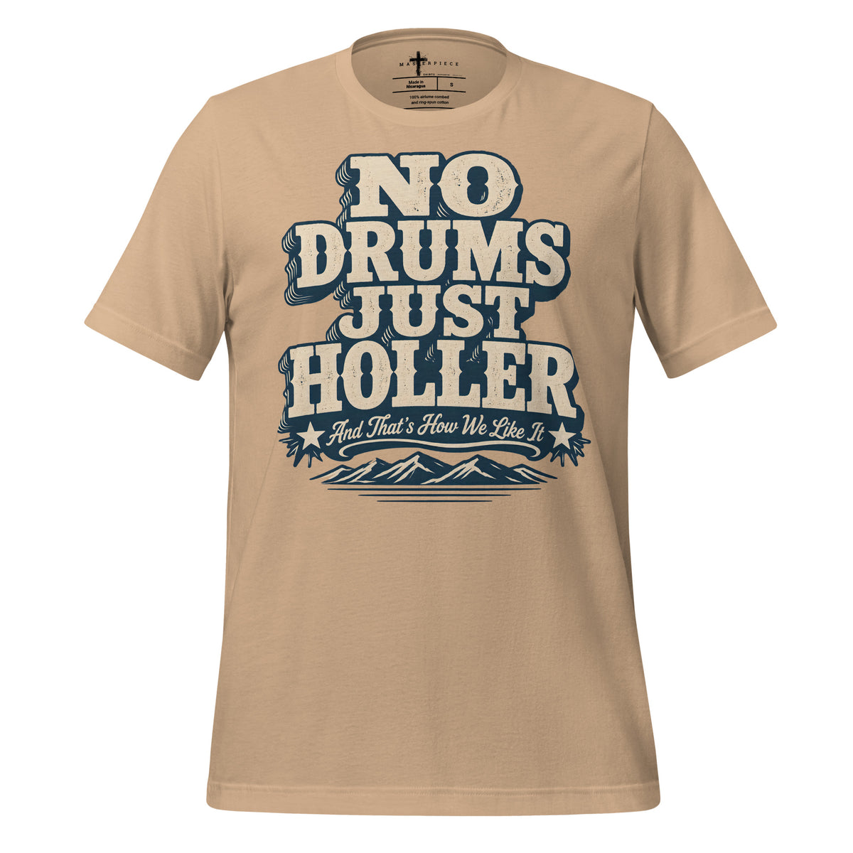 No Drums Just Holler - MasterPiece Shirts