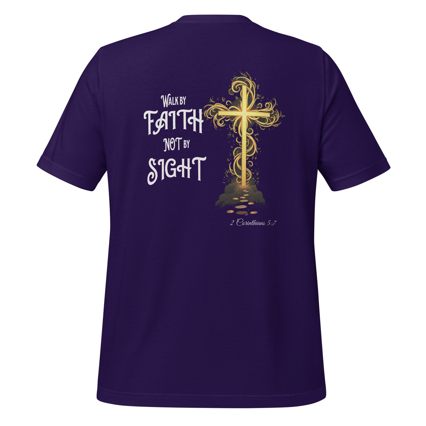 Walk by Faith Not By Sight (Back)  Christian Bible Verse T-Shirt