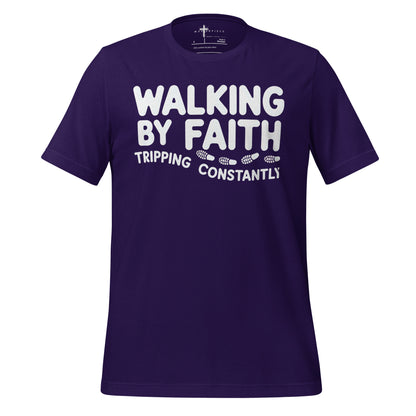 Walking by Faith Tripping Constantly Christian T-shirt 