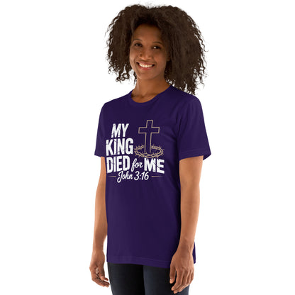 My King Died for Me  Christian Bible Verse T-Shirt