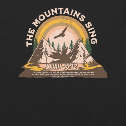 The Mountains Sing  Christian Bible Verse T-Shirt