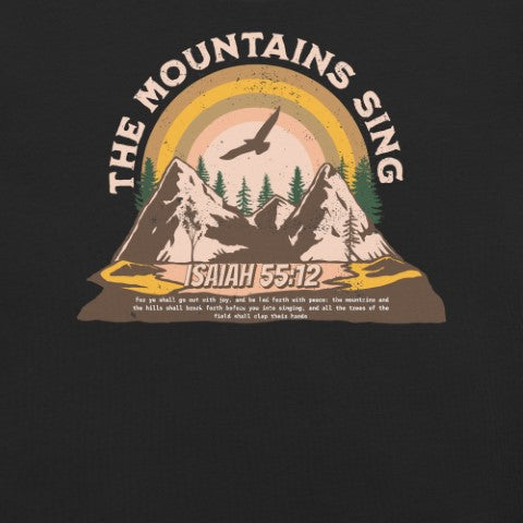 The Mountains Sing  Christian Bible Verse T-Shirt