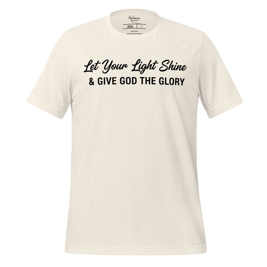  Let your light shine and give God the Glory Christian T-shirt  1 Peter 4:11